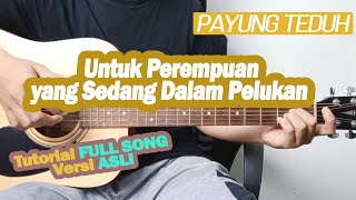 (Tutorial Gitar) Untuk Perempuan yang Sedang Dalam Pelukan - Payung Teduh