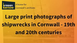 Shipwrecks of the 19th and 20th centuries around Cornwall - December David's Dazzling Documents