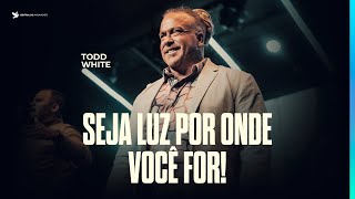 Todd White | Seja luz por onde você for!