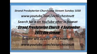 Strand Presbyterian 4 september 2022 am 1030 Live stream