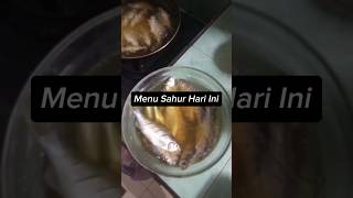 Menu Sahur Hari Ini #sahur #puasa #ramadan #shorts