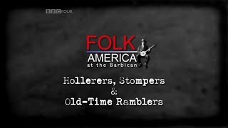 Folk America at the Barbican: Hollerers, Stompers and Old-Time Ramblers