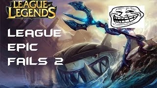 League Epic Fails 2 : Trolls