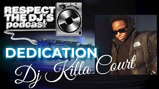 DJ Killa Court Dedication Respect The DJ's Podcast!