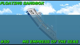 Floating Sandbox #50 Sinking of the MS EMPRESS OF THE SEAS