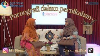 Pornografi dalam Pernikahan (Part 1)  - Elly Risman Psi