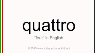 Correct italian pronunciation of quattro, four