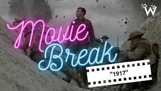 MOVIE BREAK - "1917" (by Sam Mendes)