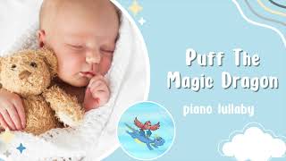 Puff The Magic Dragon - Piano Lullaby for Babies