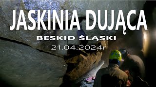 Jaskinia Dująca   kwiecień '24