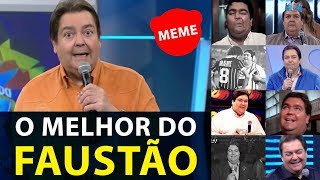 Faustão como você nunca viu - Os melhores memes do Fausto Silva - MEME