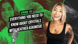 Everything You Need to Know About Crystals with Heather Askinosie