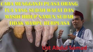 Cara Mengganti Puasa Orang Tua Yang Sudah Wafat & Masih Hidup Namun Sudah Tidak Mampu Berpuasa - UAS