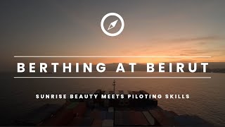 Sunrise Beauty Meets Piloting Skills in Beirut Berthing Time-Lapse