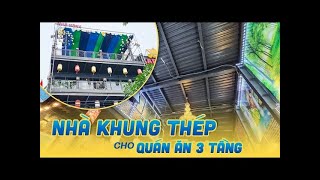 Nhờ Thi Công Nhà Khung Thép Khi Cải Tạo Nhà Hàng Này Tăng 300% Doanh Thu