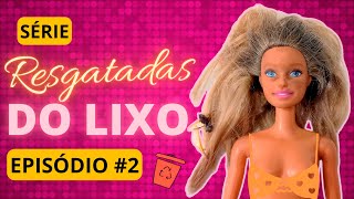 Restauração de uma BARBIE jogada no LIXO | Série Resgatadas do lixo EPISÓDIO 2 #barbie