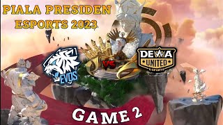 EVOS LEGENDS vs DEWA UNITED ESPORTS - GAME 2 - PIALA PRESIDEN - Mobile legends