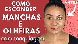 COMO ESCONDER MANCHAS da pele e OLHEIRAS