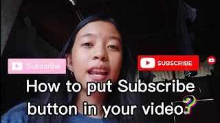 How to put Subscribe button in your video / Andrea Longno