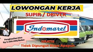 Lowongan Kerja Loker Supir / Driver Indomaret, Butuh Banyak, GRATIS, Buka Setiap Hari