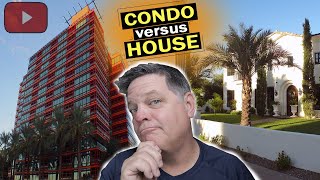 Condo vs House in PHX