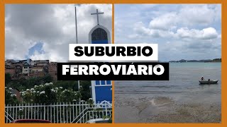 Explorando o Subúrbio Ferroviário de Salvador - BA