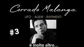 Corrado Malanga – Terza parte – UFO, EXTRATERRESTRI, RAPIMENTI ALIENI E…