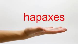 How to Pronounce hapaxes - American English