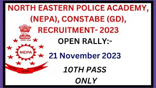 North Eastern Police Academy, (NEPA), Constabe (GD),  Recruitment- 2023