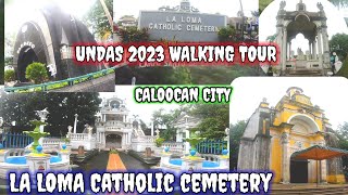 UNDAS 2023 WALKING TOUR LA LOMA CATHOLIC CEMETERY CALOOCAN CITY PHILIPPINES