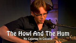 The Howl & The Hum - No Calories In Cocaine - Indie Tea Talk