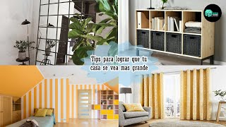 ¿Quieres lograr que tu casa se vea mas grande?. Estos tips te ayudaran a conseguirlo.