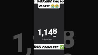 1 🙏 subscribe please 😭 || 😭1150 subscribers 💯complete hone wala hai 🙏 #shorts #ytshorts #subscribe