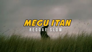 REGGAE || MEGU ITAN - ENJELLA REMIX 2024