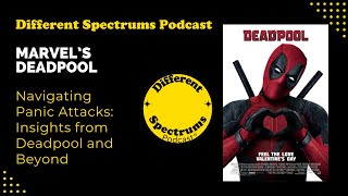 Navigating Panic Attacks: Insights from Deadpool and Beyond