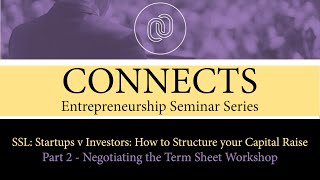 CONNECTS : START SMART LAW: Startups v. Investors: How to Structure your Capital Raise -Part 2