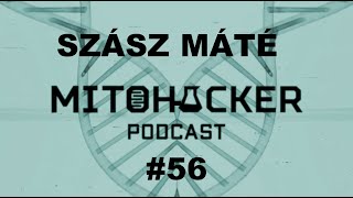 MITOHACKER PODCAST  #56 -   Szász Máté