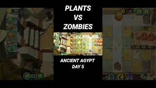 PLANTS VS ZOMBIES ANCIENT EGYPT DAY 5