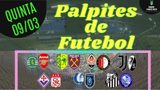 PALPITES DE APOSTAS DE FUTEBOL PARA O DIA 09/03/2023 (QUINTA)!!! CONFIRA AGORA MESMO!