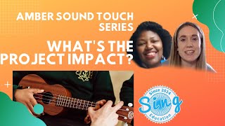 What’s the Project Impact? | Music for Blind Children | Amber Sound Touch & Sing Education