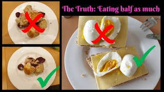 ***NEW***The Truth: Eating half as much