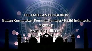 Pelantikan BKPRMI Tebo Badan Komunikasi Pemuda Remaja Masjid  Indonesia  DPD Kabupaten Tebo 2019.