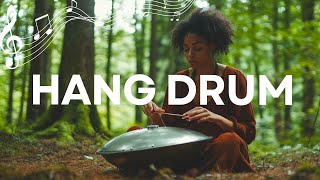 Playing Hanpan in The Forest | Positive Energy Hang Drum Mix, for Deep Sleep , Relaxing & Meditation