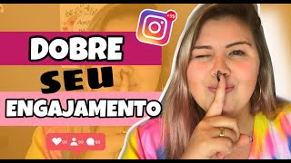 6 FORMAS DE DOBRAR SEU ENGAJAMENTO NO INSTAGRAM