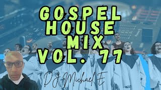 Gospel House Mix Vol  77