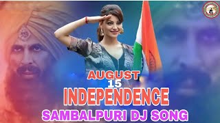 August 15 Independence || Sambalpuri Dj Style Mix || New Sambalpuri Dj Song 2024 || Dj Sudhir Meher