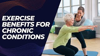 Exercise Benefits For Chronic Conditions