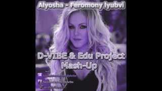 Alyosha - Feromony lyubvi(D-VIBE & Edu Project Mash-Up)[djdvibe.co.il]