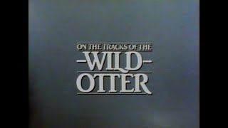 On The Tracks of the Wild Otter (1983)