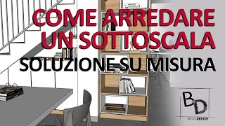 COME ARREDARE UN SOTTOSCALA | Soluzione Su Misura | Progetto realizzato con SKETCHUP | Belula Design